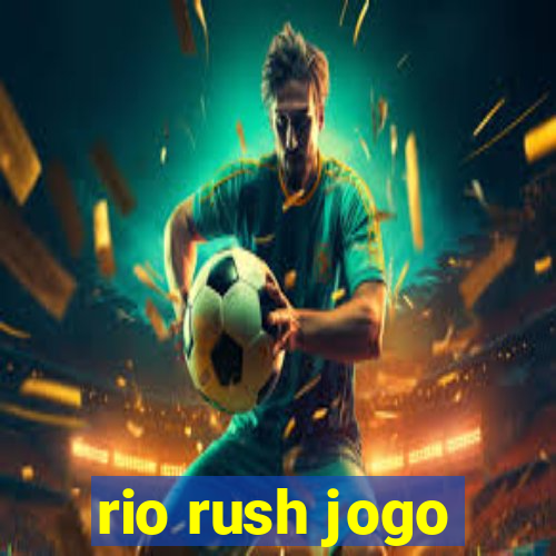 rio rush jogo